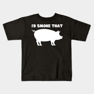 I'd Smoke That Kids T-Shirt